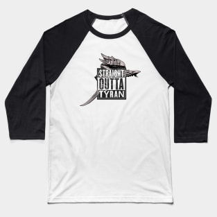 Straight Outta Tyran Baseball T-Shirt